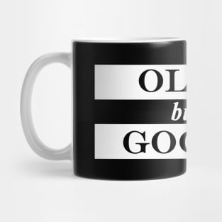 oldie but a goodie Mug